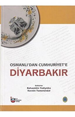 Osmanlı dan Cumhuriyet e Diyarbakır Cilt 1 2 3