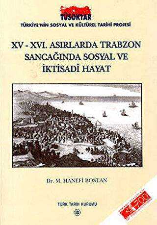 XV XVI Asırlarda Trabzon Sancağı nda Sosyal ve İktisadî Hayat