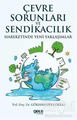 Çevre Sorunları ve Sendikacılık Hareketinde Yeni Yaklaşımlar