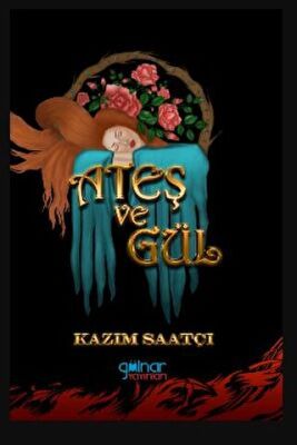 Ateş Ve Gül