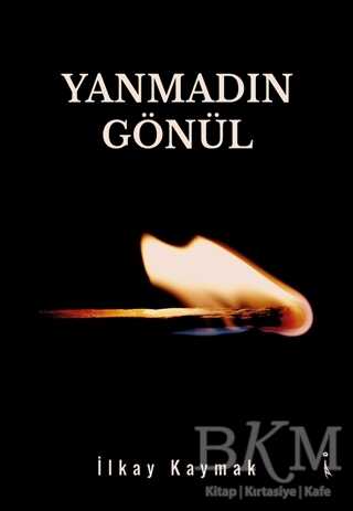 Yanmadın Gönül