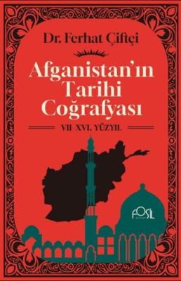 Afganistan ın Tarihi Coğrafyası VII XVI Yüzyıl