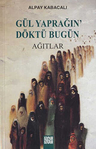 Gül Yaprağın Döktü Bugün Ağıtlar Alpay Kabacalı 20 İndirim