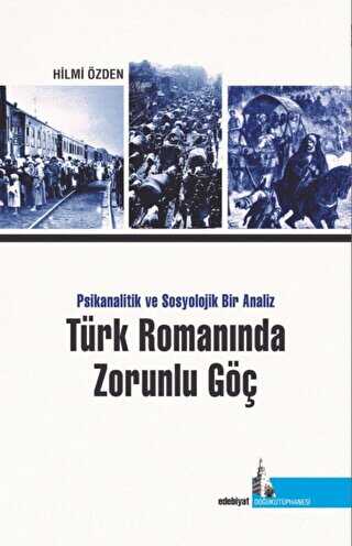Türk Romanında Zorunlu Göç Psikanalitik ve Sosyolojik Bir Analiz