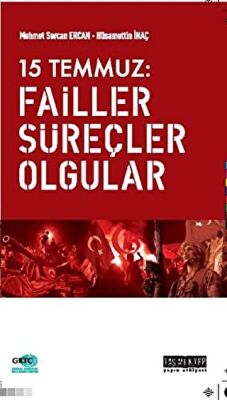 15 Temmuz Failler Süreçler Olgular
