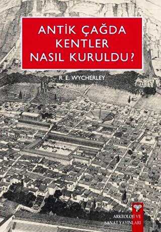 Antik Çağda Kentler Nasıl Kuruldu