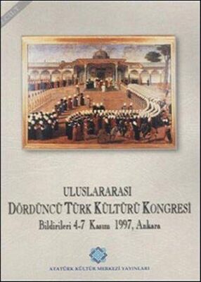 Uluslararası Dördüncü Türk Kültürü Kongresi Bildirileri 4 7 Kasım 1997 Ankara 2 Cilt