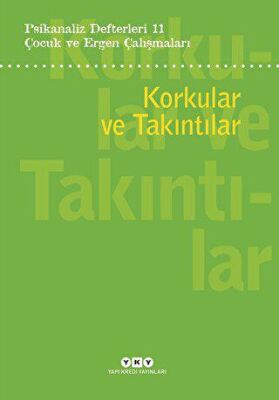 Psikanaliz Defterleri 11 Korkular ve Takıntılar