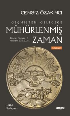 Geçmişten Geleceğe Mühürlenmiş Zaman