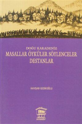 Doğu Karadeniz Masallar Öyküler Söylenceler Destanlar