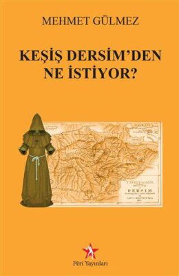 Keşiş Dersim den Ne İstiyor