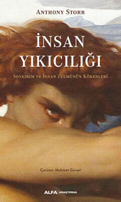 İnsan Yıkıcılığı Soykırım ve İnsan Zulmünün Kökenleri