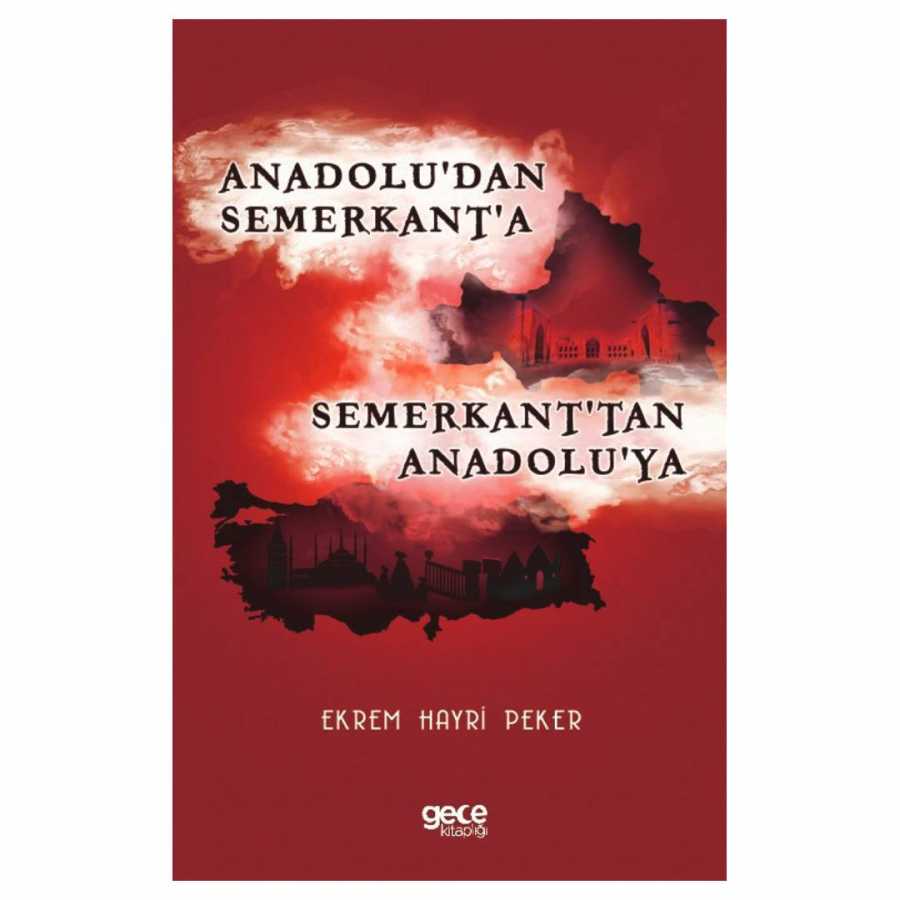 Anadolu dan Semerkant a Semerkant tan Anadolu ya