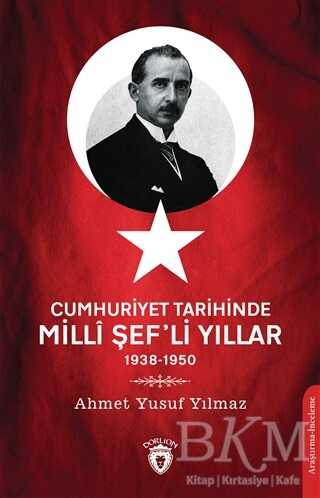 Cumhuriyet Tarihinde Milli Şef li Yıllar 1938 1950