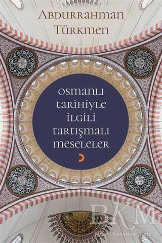 Osmanlı Tarihiyle İlgili Tartışmalı Meseleler