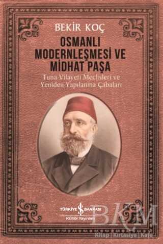 Osmanlı Modernleşmesi ve Midhat Paşa