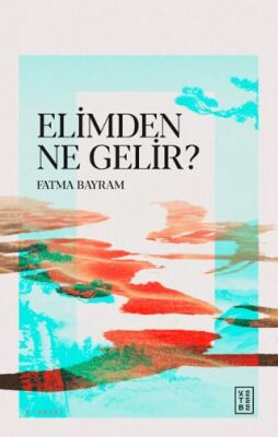 Elimden Ne Gelir