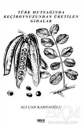 Türk Mutfağında Keçiboynuzundan Üretilen Gıdalar