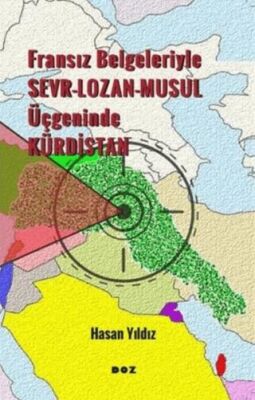 Belgeleriyle Sevr Lozan Musul Üçgeninde Kürdistan