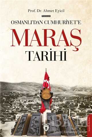 Osmanlı dan Cumhuriyet e Maraş Tarihi
