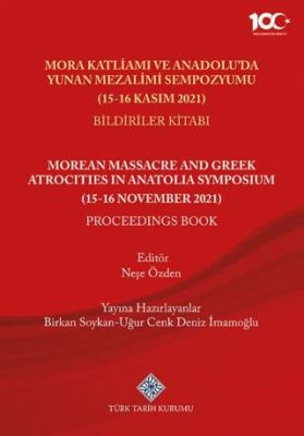 Mora Katliamı ve Anadolu da Yunan Mezalimi Sempozyumu 15 16 Kasım 2021 Bildiriler Kitabı