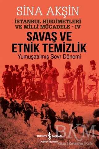 Savaş ve Etnik Temizlik İstanbul Hükümetleri ve Milli Mücadele 4