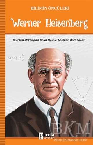 Werner Heisenberg Bilimin Öncüleri