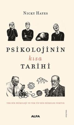 Psikolojinin Kısa Tarihi Tek Bir Psikoloji ve Tek Tip Bir Psikolog Yoktur