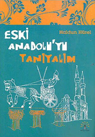 Eski Anadolu yu Tanıyalım
