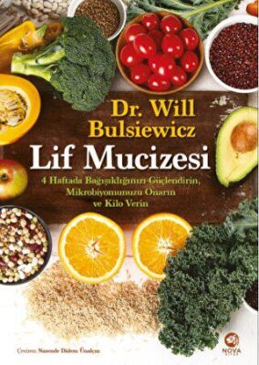 Lif Mucizesi 4 Haftada Bağışıklığınızı Güçlendirin Mikrobiyomunuzu Onarın ve Kilo Verin