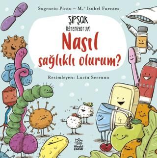 Şipşak Öğreniyorum Nasıl Sağlıklı Olurum
