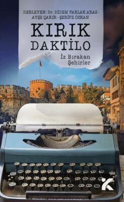Kırık Daktilo İz Bırakan Şehirler