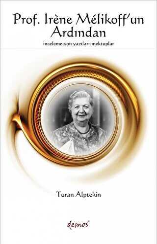 Prof Irene Melikoff un Ardından