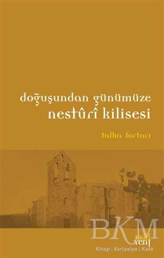 Doğuşundan Günümüze Nesturi Kilisesi