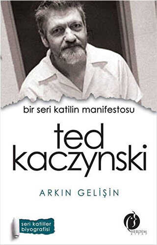 Bir Seri Katilin Manifestosu Ted Kaczynski