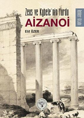 Zeus ve Kybele nin Yurdu Aizanoi