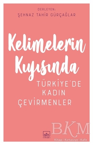 Kelimelerin Kıyısında Türkiye de Kadın Çevirmenler