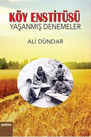 Köy Enstitüsü Yaşanmış Denemeler