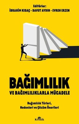Bağımlılık ve Bağımlılıklarla Mücadele Bağımlılık Türleri Nedenleri ve Çözüm Önerileri