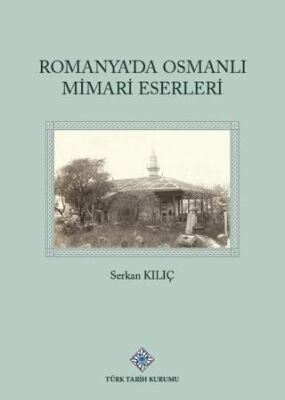 Romanya da Osmanlı Mimari Eserleri