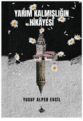 Yarım Kalmışlığın Hikayesi