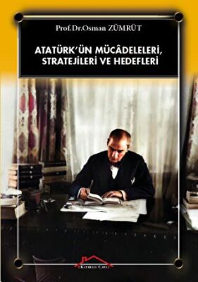 Atatürk ün Mücadeleleri Stratejileri Ve Hedefleri