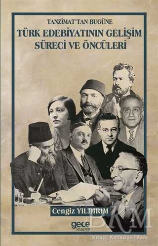 Tanzimat tan Bugüne Türk Edebiyatının Gelişim Süreci ve Öncüleri