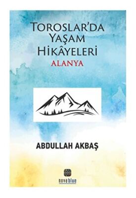 Toroslar da Yaşam Hikayeleri Alanya