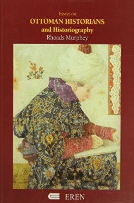 Essays on Ottoman Historians and Historiography