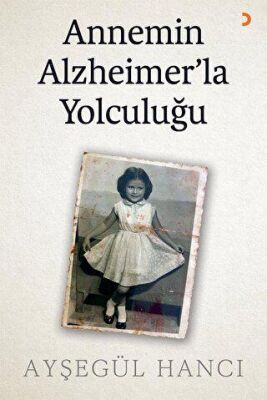 Annemin Alzheimer la Yolculuğu