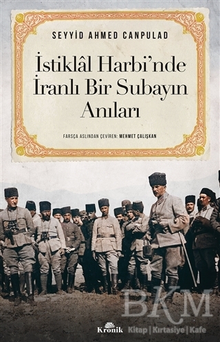 İstiklal Harbi nde İranlı Bir Subayın Anıları