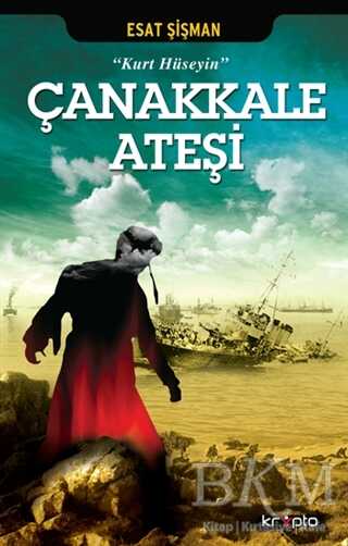 Çanakkale Ateşi Kurt Hüseyin