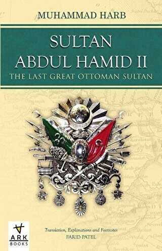 Sultan Abdulhamid 2 The Last Great Ottoman Sultan