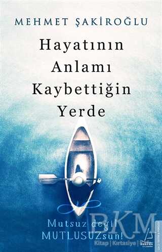 Hayatının Anlamı Kaybettiğin Yerde